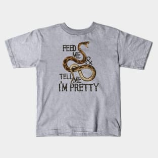 Feed me and tell me I'm pretty snake Kids T-Shirt